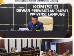 Komisi II DPRD Provinsi Lampung Laksanakan Fungsi Pengawasan Terhadap Program dan Kegiatan Perangkat Daerah di Lingkungan Pemprov