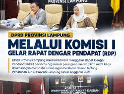 Kawal Perubahan APBD 2026,Komisi I DPRD Lampung Pastikan Program Berdampak bagi Masyarakat