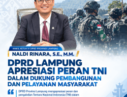 DRPD Provinsi Lampung melalui Wakil Ketua Komisi V Mengapresiasi Dalam Memperkuat Ketahanan Wilayah serta Pelayanan Masyarakat